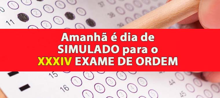 Amanh  dia de Simulado para o XXXIV Exame de Ordem!