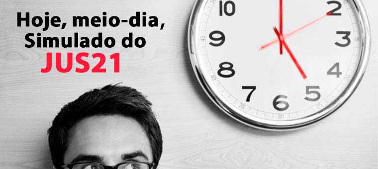 Hoje, meio-dia, 1 simulado do Jus21!