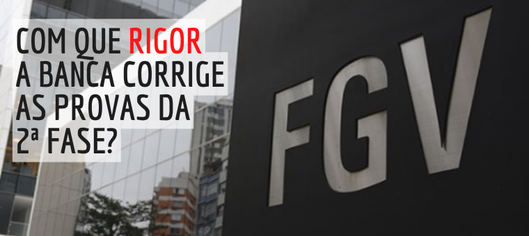 Com que rigor a banca corrige as provas da 2 fase?