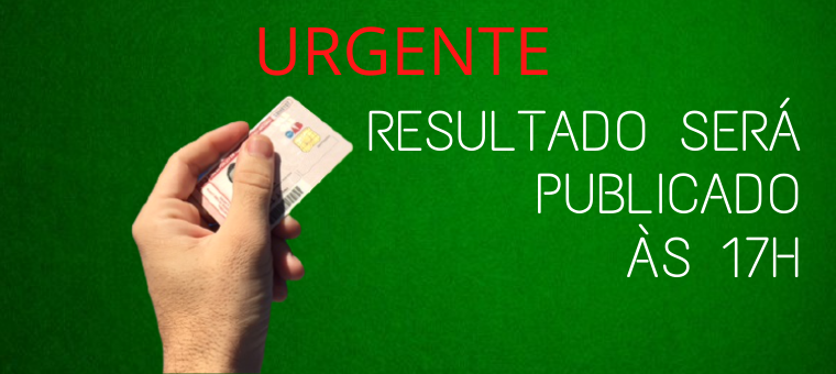 Urgente: resultado ser publicado s 17h