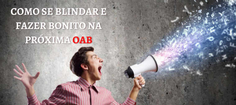 Como se blindar e fazer bonito na prxima OAB?