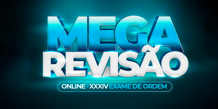 Vem a a MEGA Reviso para o XXXIV Exame de Ordem! 