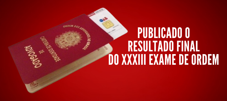 Publicado o Resultado final do XXXIII Exame de Ordem