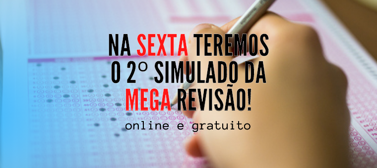 Na sexta teremos mais um simulado da Mega Reviso!