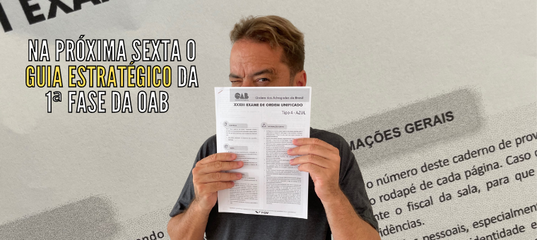 Na prxima sexta o Guia Estratgico da 1 fase da OAB