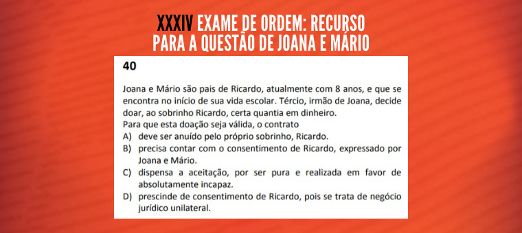 XXXIV Exame de Ordem: Recurso para a questo de Joana e Mrio