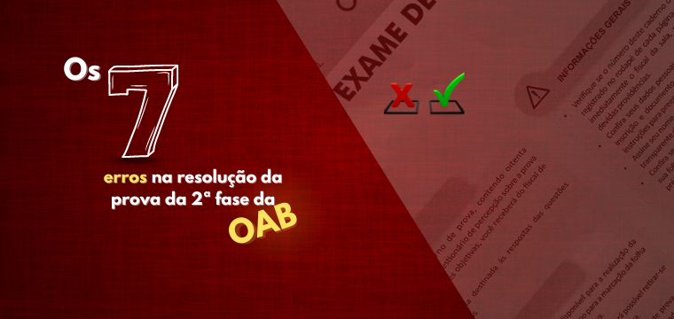 Os 7 erros na resoluo da prova da 2 fase da OAB