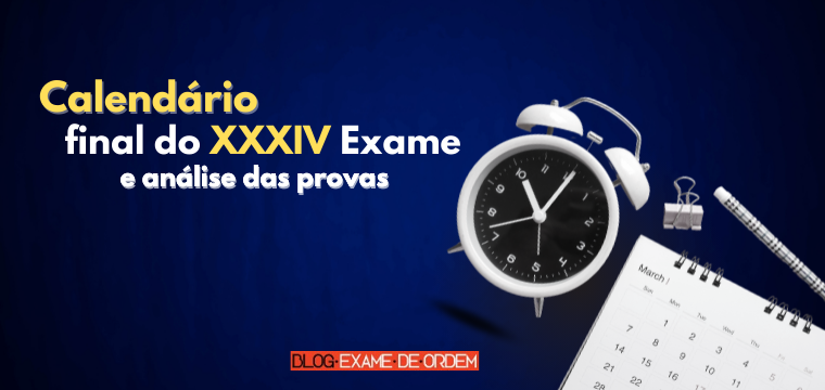 Calendrio final do XXXIV Exame e a expectativa dos espelhos das provas