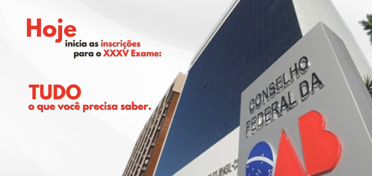 Hoje inicia as inscries para o XXXV Exame: Tudo o que voc precisa saber.