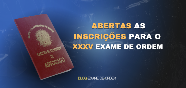 Abertas as inscries do XXXV Exame de Ordem