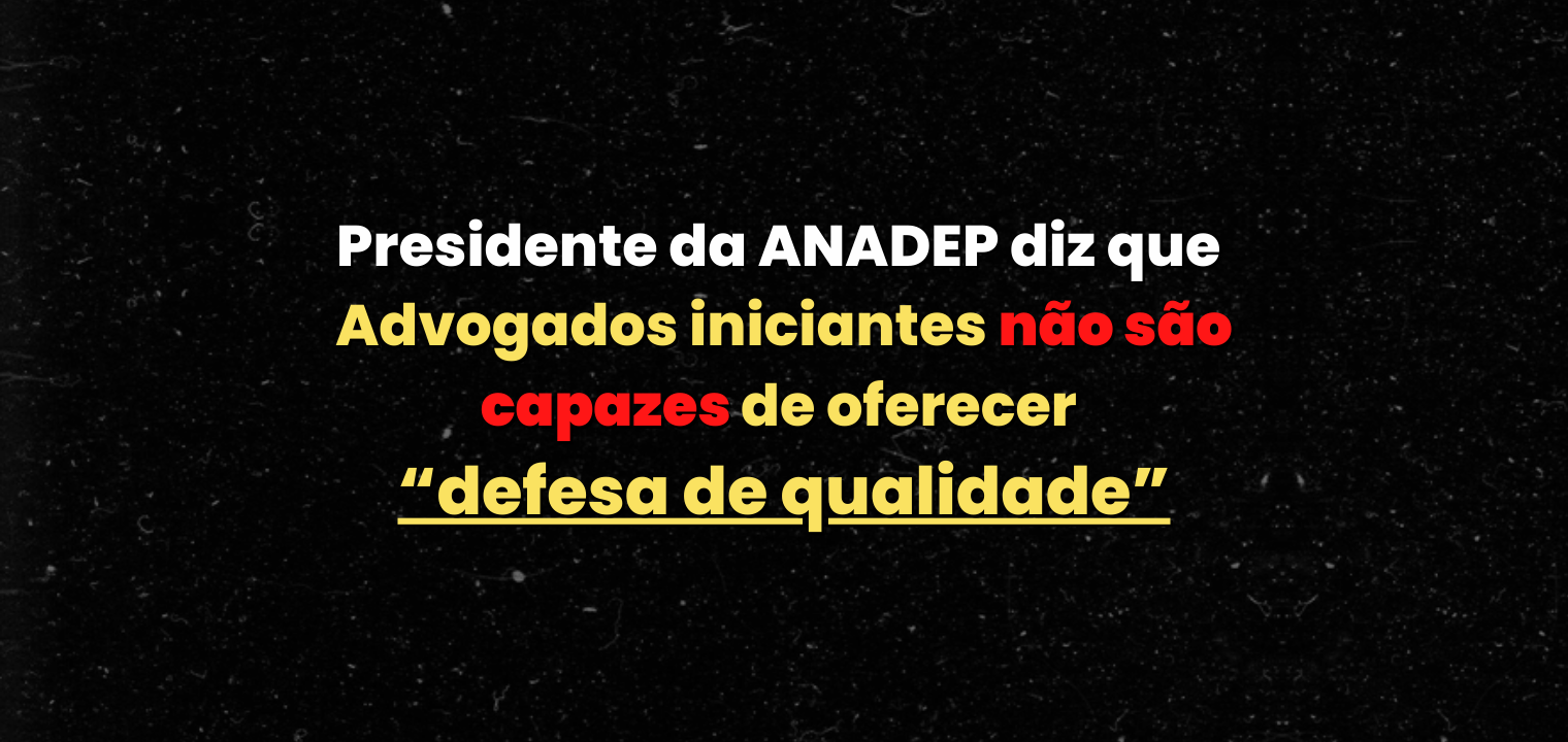 Presidente da ANADEP cria polmica com jovens advogados