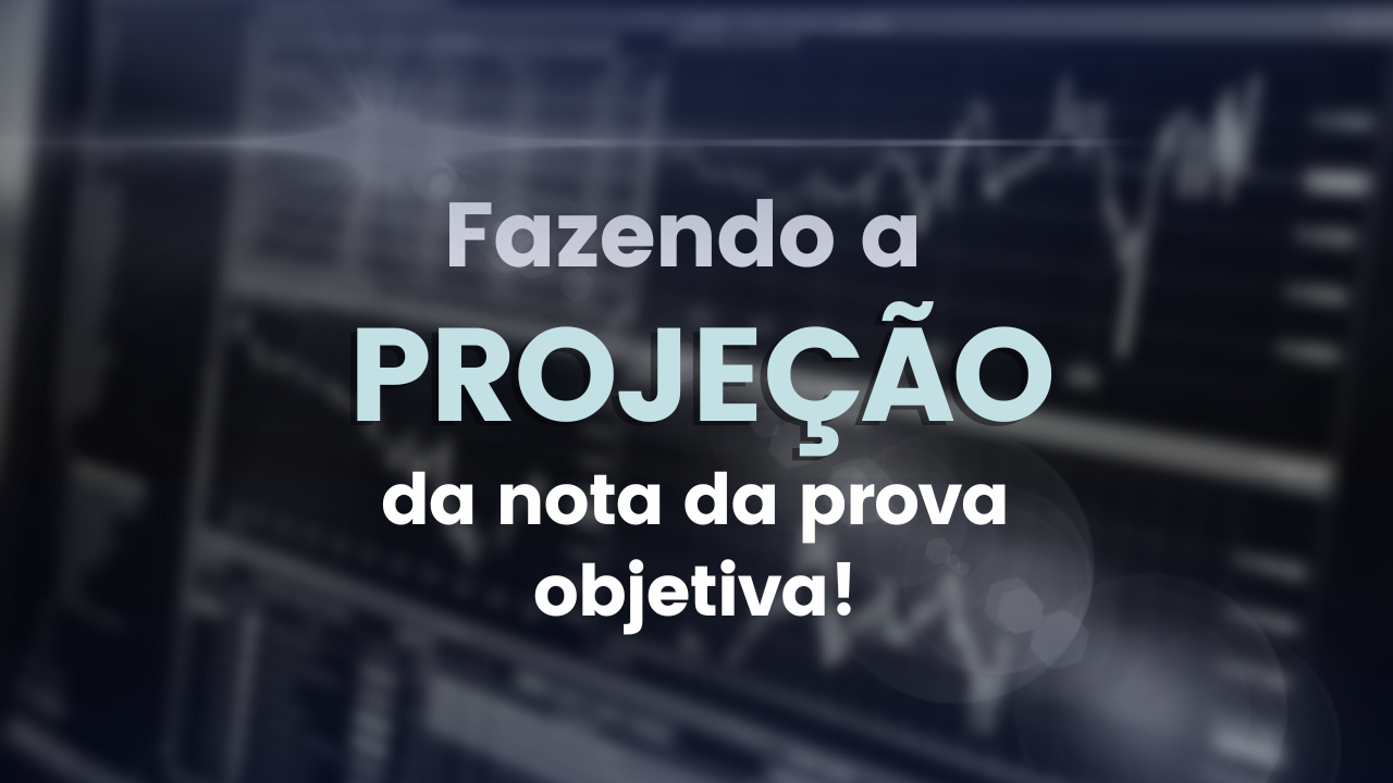 Fazendo a projeo da nota da prova objetiva!