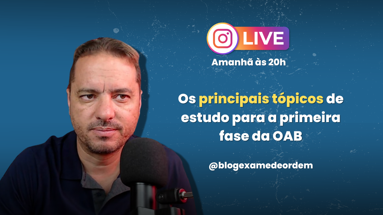 Live domingo: Os tpicos de estudo mais importantes da 1 fase da OAB!