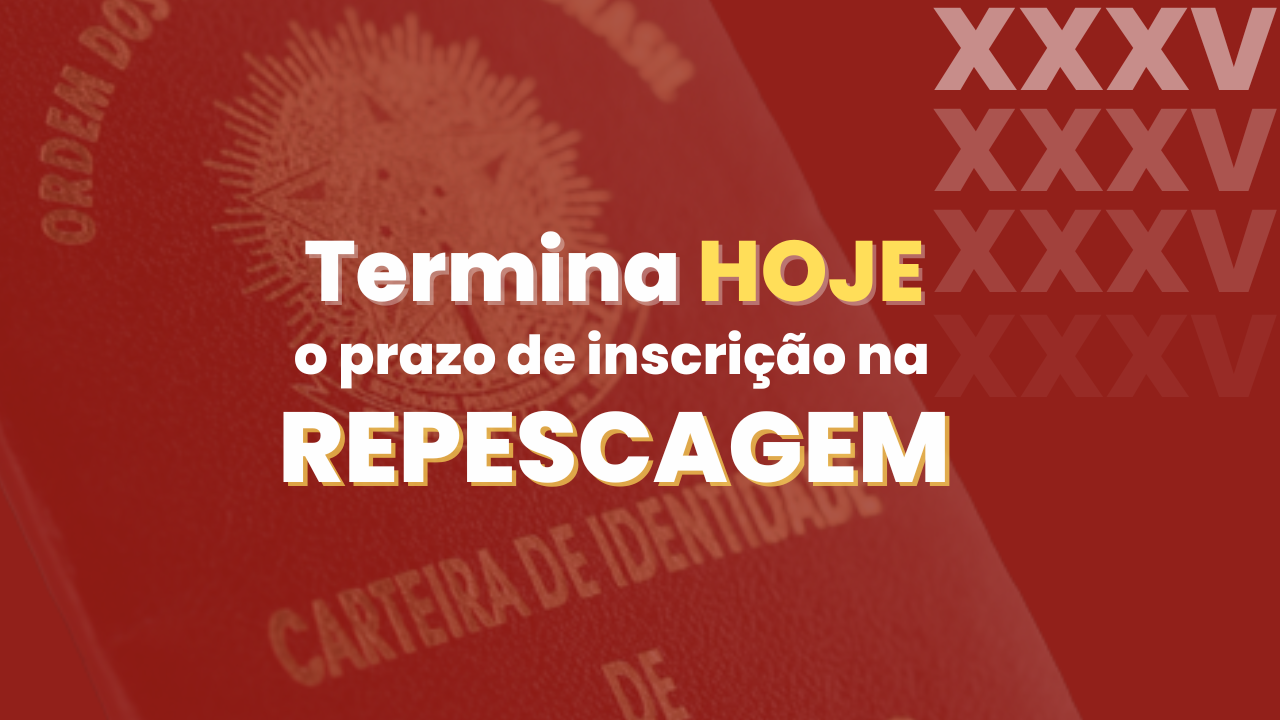 Termina hoje o prazo de inscrio na repescagem!   