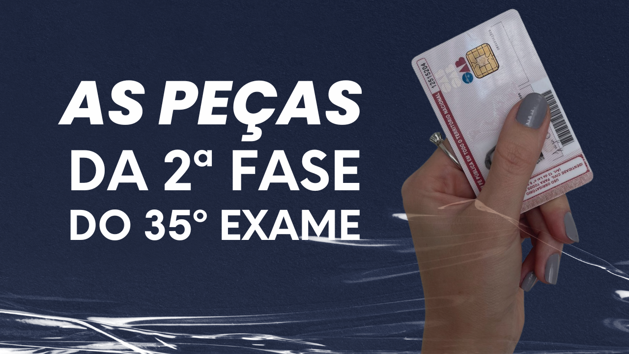 As peas da 2 fase do 35 Exame de Ordem!