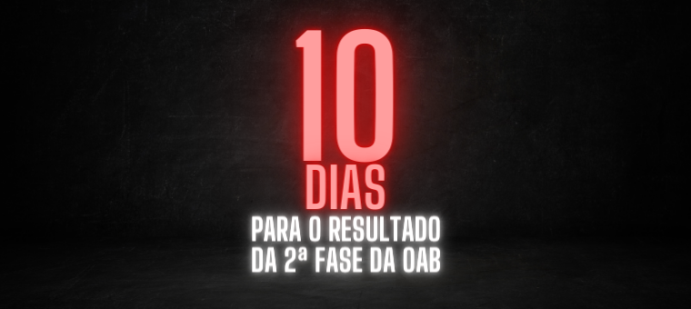 10 dias para o resultado da 2 fase da OAB