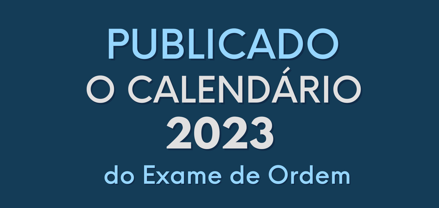 Publicado o calendrio 2023 do Exame de Ordem