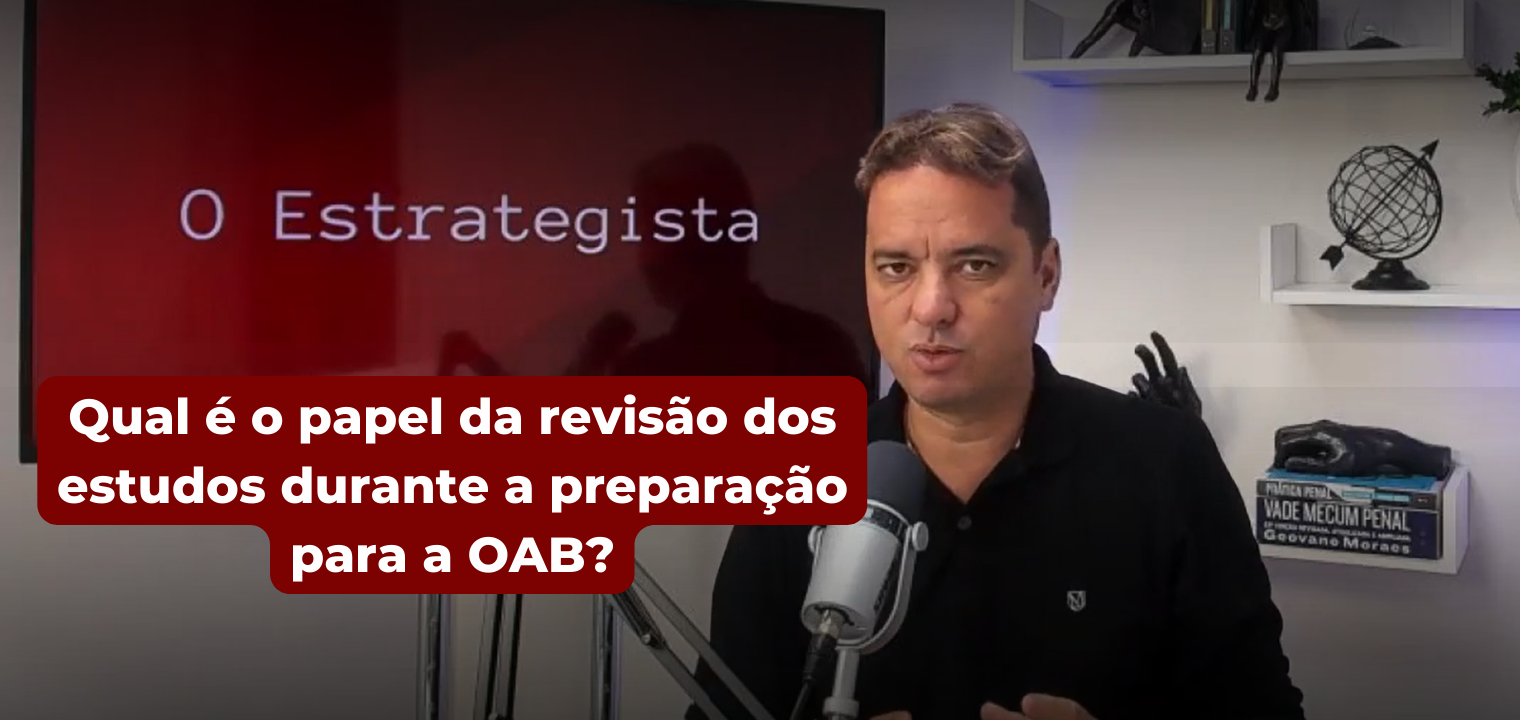 Qual  o papel da reviso dos estudos durante a preparao para a OAB?