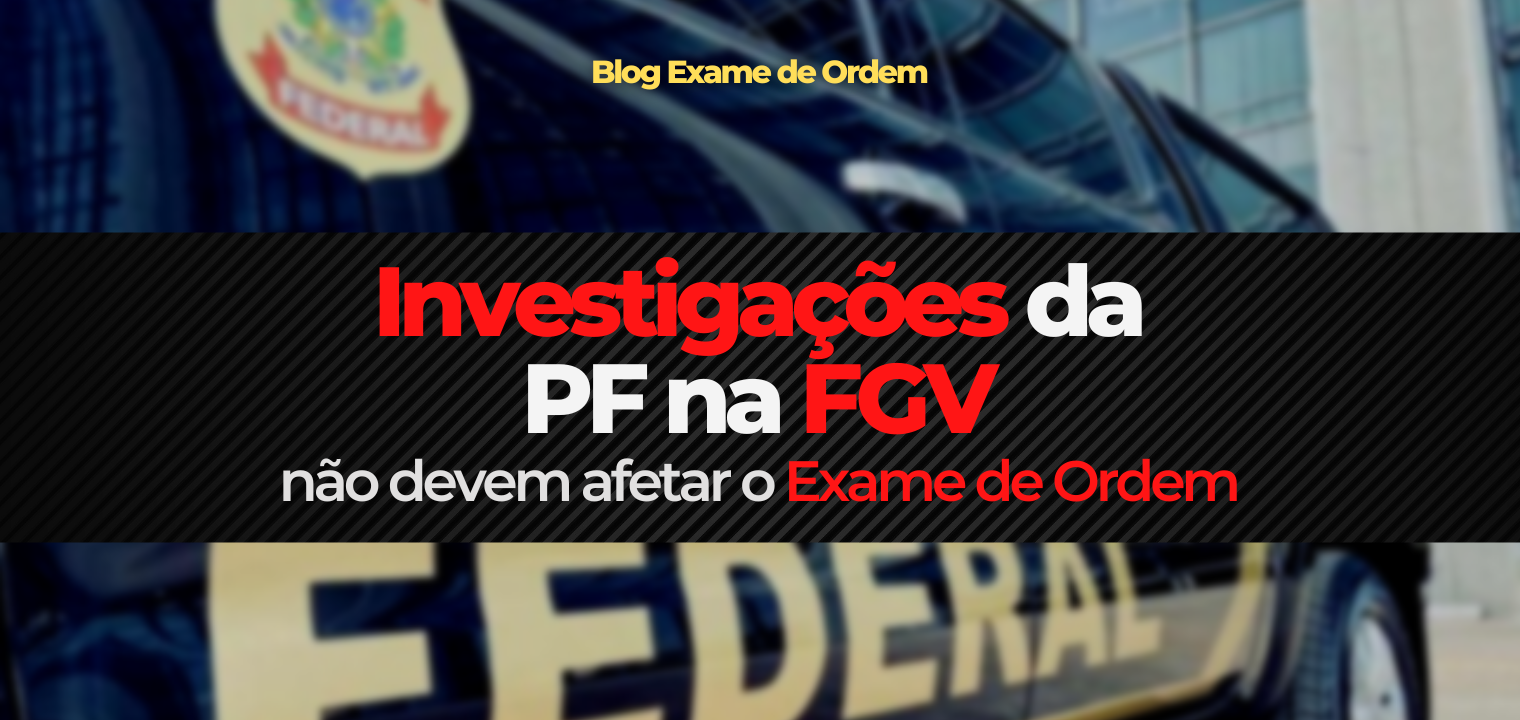 Investigaes da PF na FGV no devem afetar o Exame de Ordem