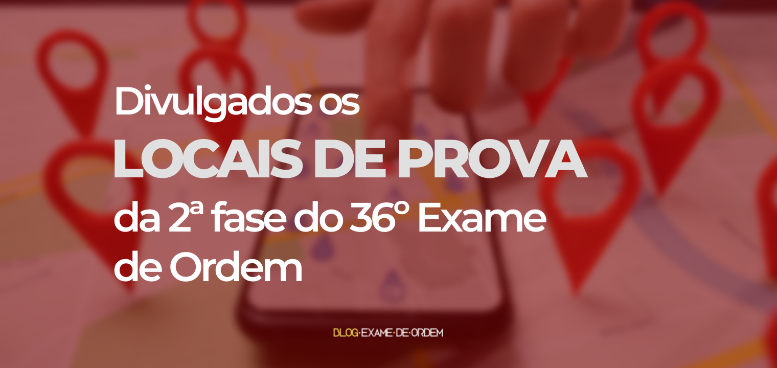 Divulgados os locais de prova da 2 fase do 36 Exame de Ordem