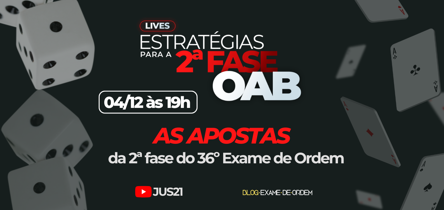 Domingo, 19h, as apostas da 2 fase do 36 Exame da OAB!