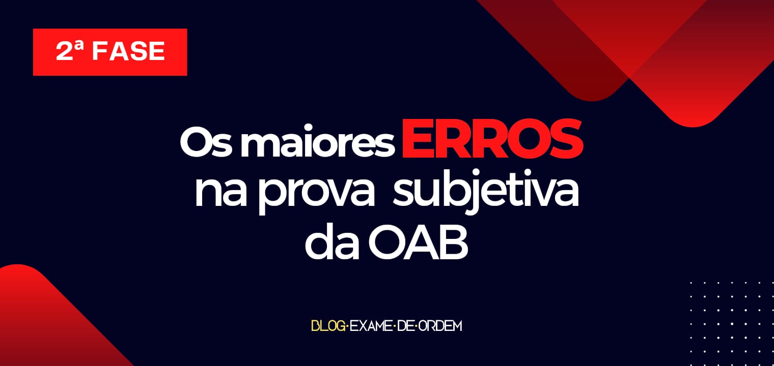 Os maiores erros na prova subjetiva da OAB
