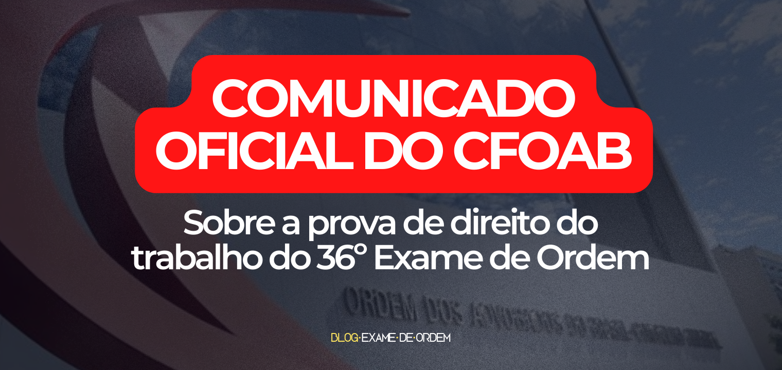  Comunicado sobre a prova prtico-profissional de Direito do Trabalho do 36