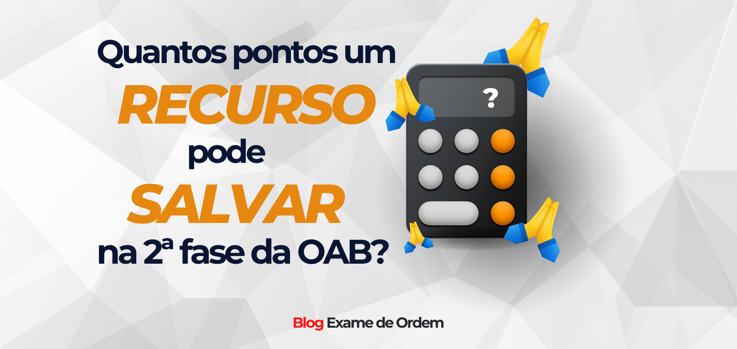 Quantos pontos um recurso pode salvar na 2 fase da OAB?