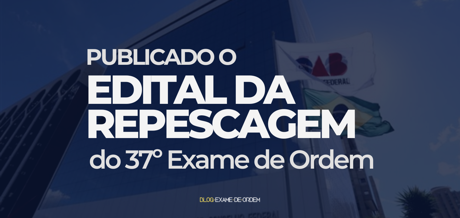 Publicado o edital da repescagem do 37 Exame de Ordem