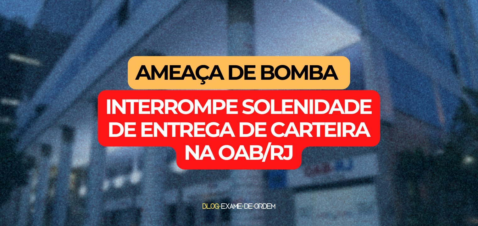 Ameaa de bomba interrompe solenidade de entrega de carteira da OAB no RJ