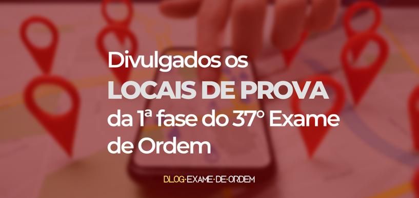 Divulgados os locais de prova da 1 fase do 37 Exame de Ordem