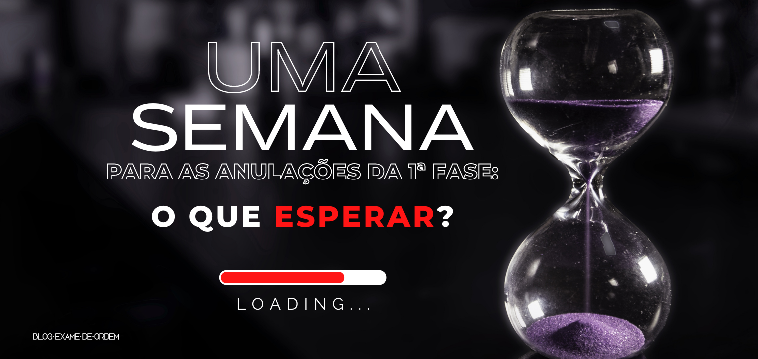 Uma semana para as anulaes da 1 fase: O que esperar?