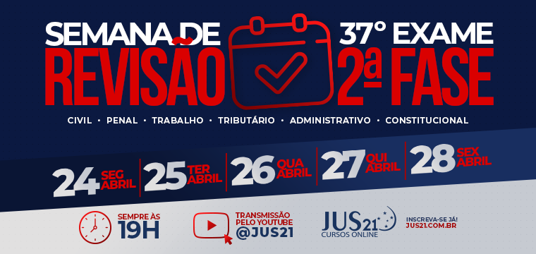 Vem a a Semana de Reviso do Jus21 para a 2 fase do 37!