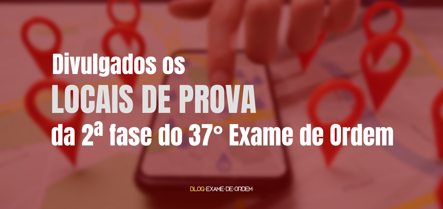 Divulgados os locais de prova da 2 fase do 37 Exame de Ordem