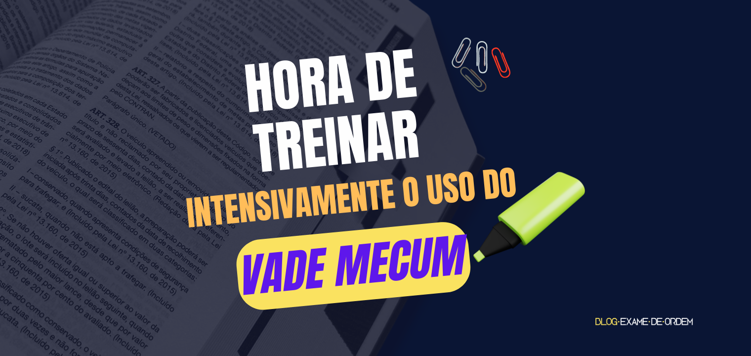 Hora de treinar intensamente o uso do vade mecum