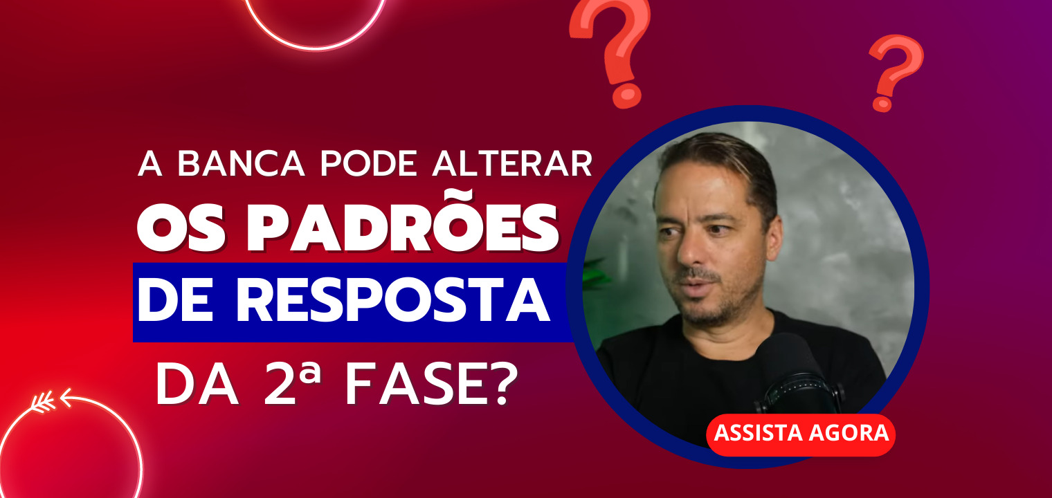 A banca pode alterar os padres de resposta da 2 fase?