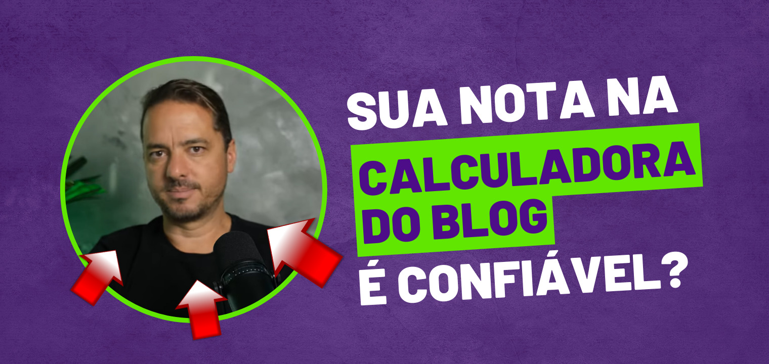 Sua nota na Calculadora do Blog  confivel?