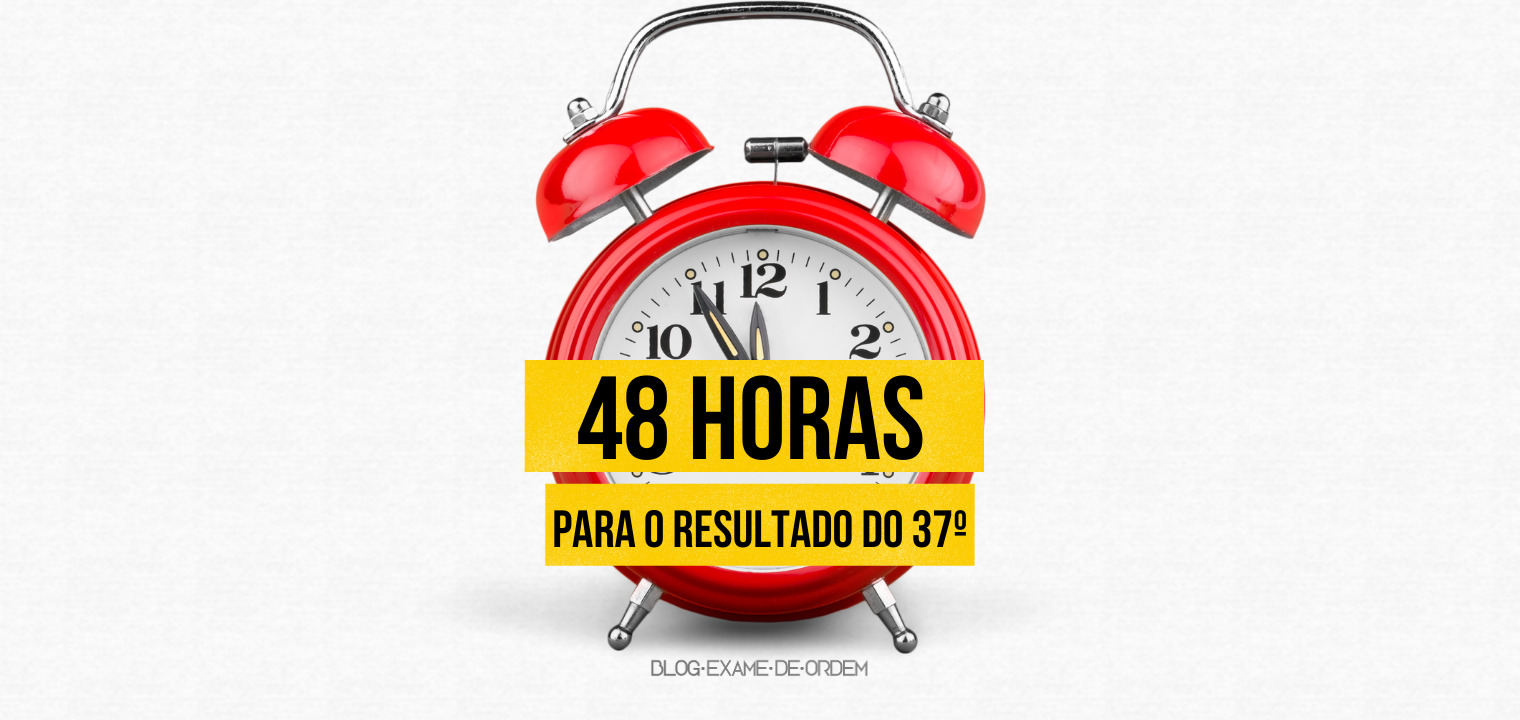 Faltam 48h para o resultado do 37 Exame de Ordem!