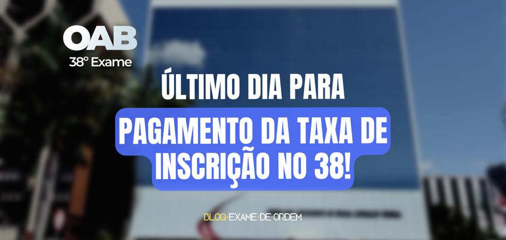 ltimo dia para pagar o boleto de inscrio no 38 Exame de Ordem