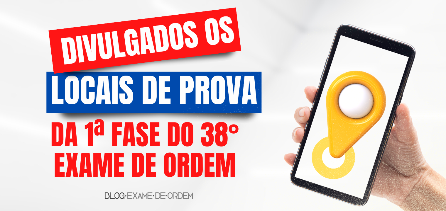 Divulgados os locais de prova da 1 fase do 38 Exame de Ordem