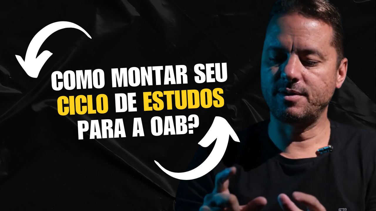 Como montar seu ciclo de estudos para a OAB?