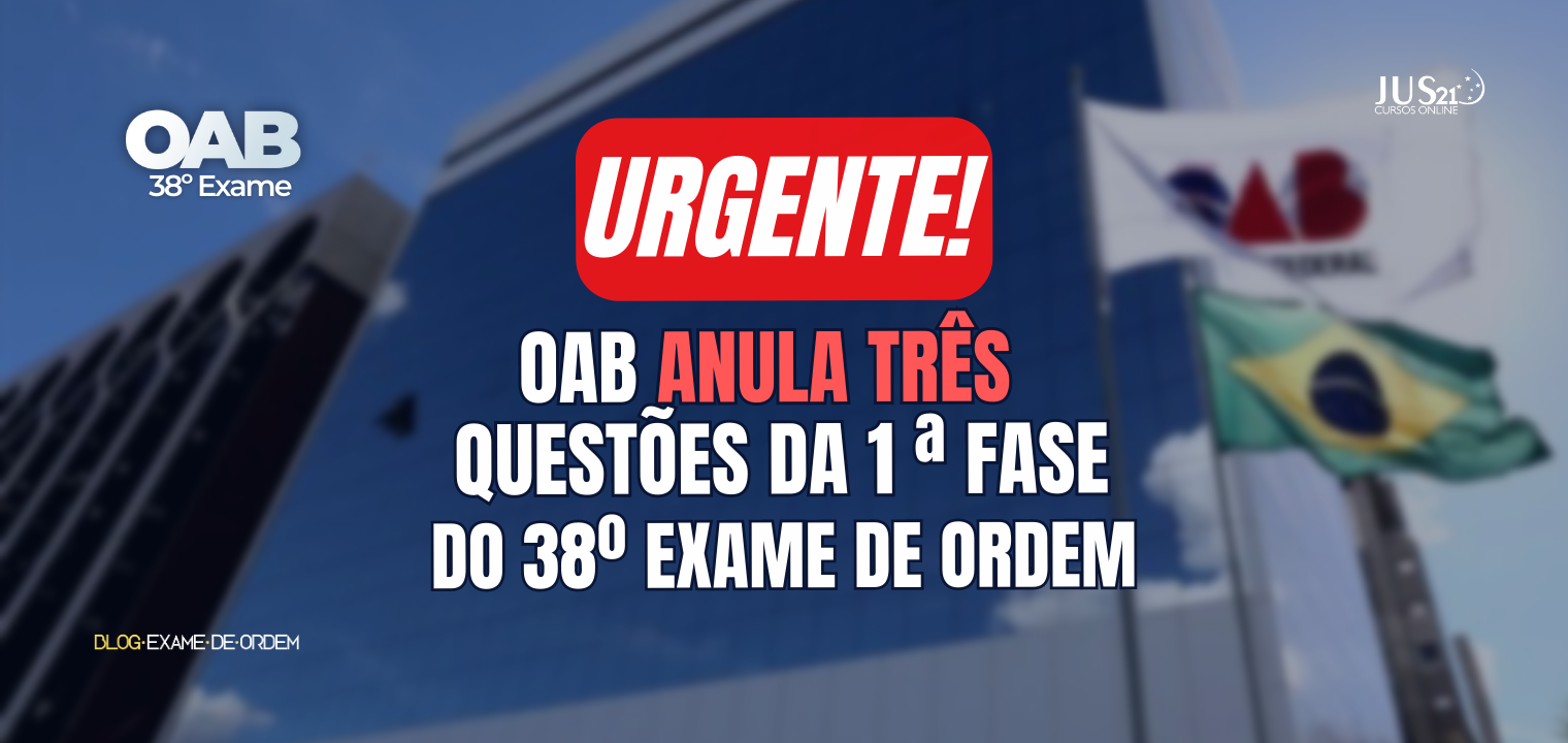 URGENTE! OAB anula 3 questes no 38 Exame!