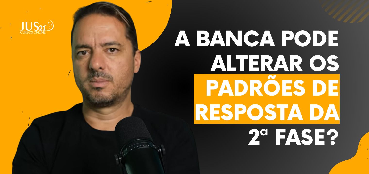 A banca pode alterar os padres de resposta da 2 fase?