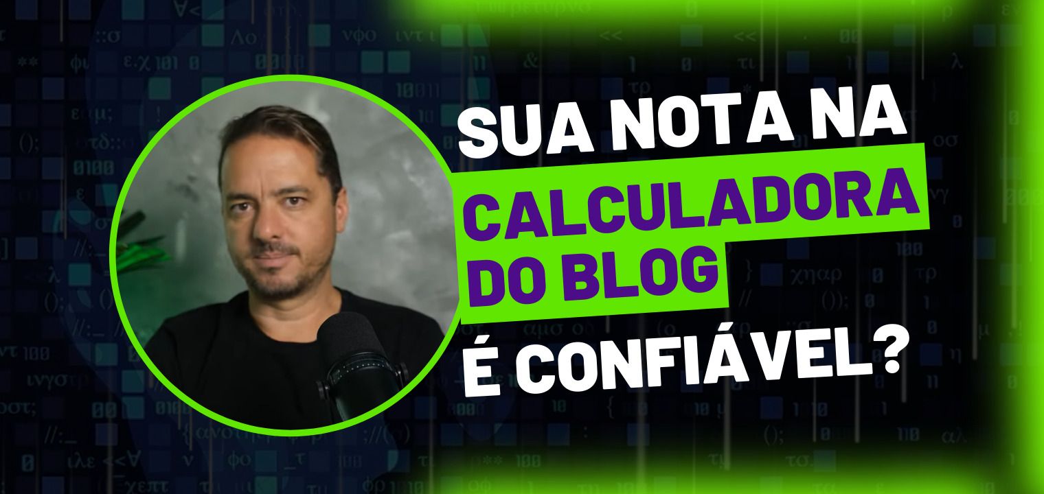 Sua nota na Calculadora do Blog  confivel?