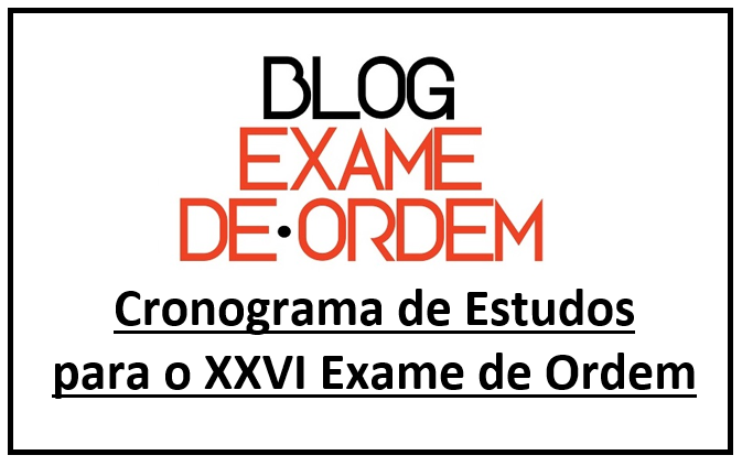 Cronograma de Estudos para o XXVI Exame de Ordem