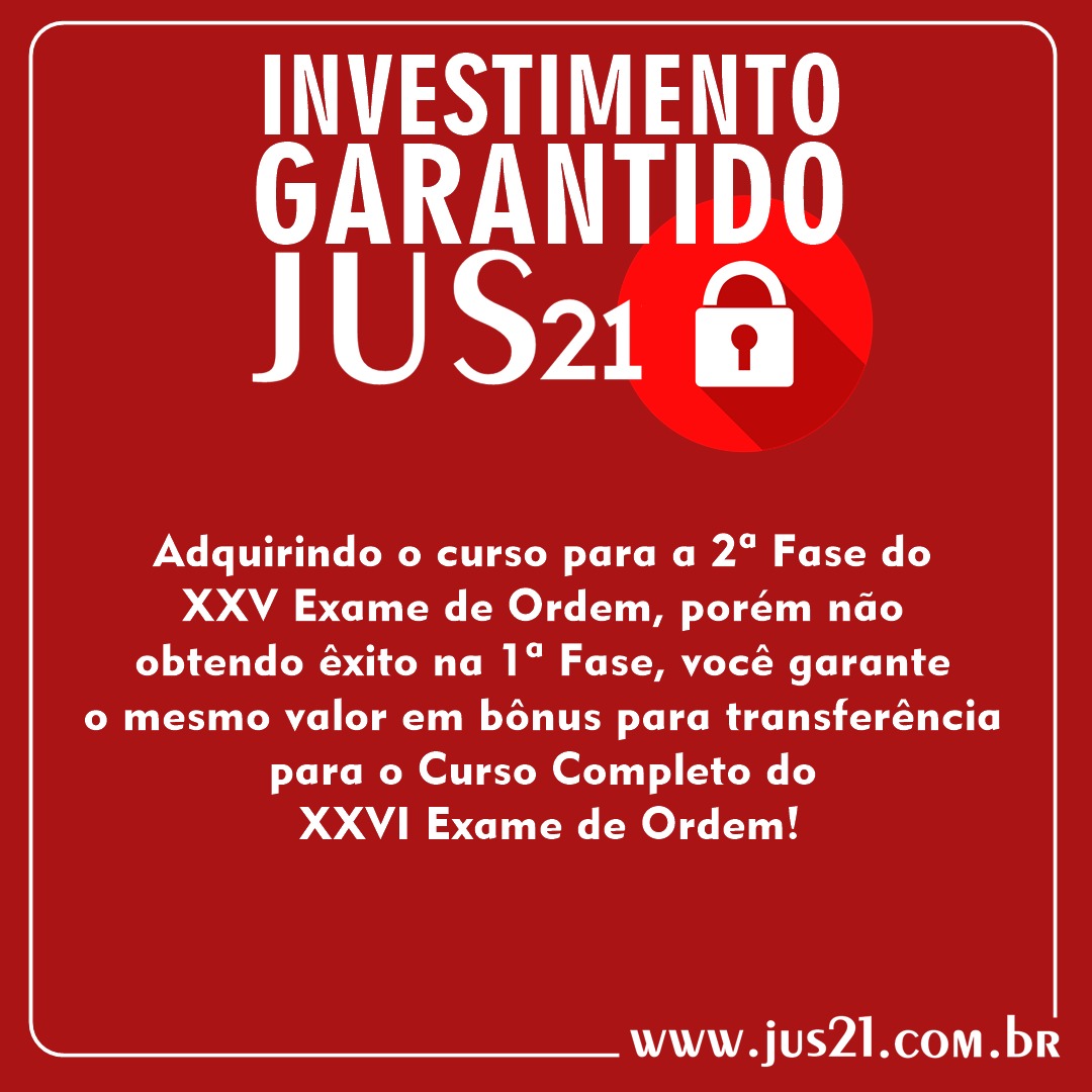 Investimento Garantido Jus21 - O investimento no seu curso de 2 fase protegido!