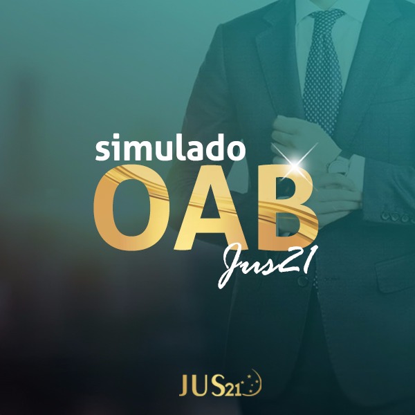 Preparem-se! Vem a o 1 Simulado Online do Jus21 para o XXVI Exame de Ordem