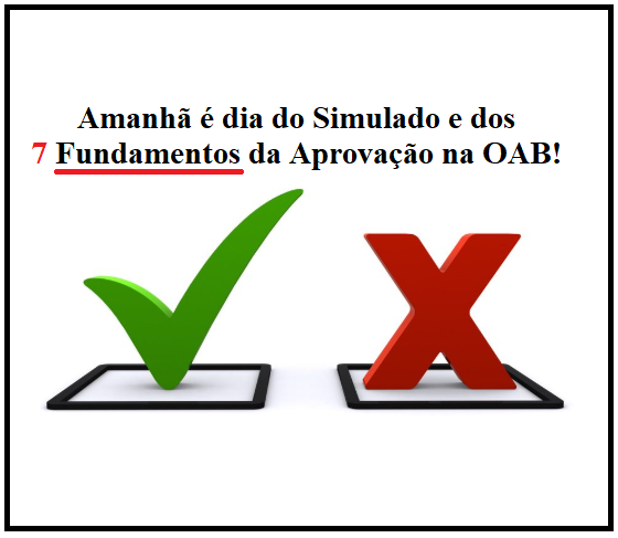 Amanh  dia do Simulado e dos 7 Fundamentos da Aprovao na OAB!