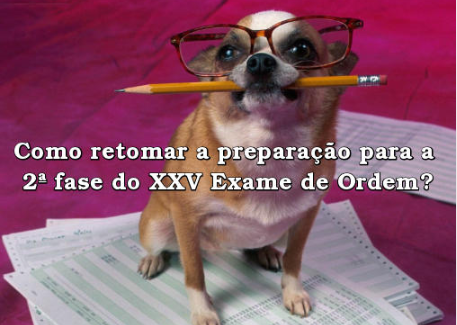 Como retomar a preparação para a 2ª fase do XXV Exame de Ordem? Como retomar a preparação para a 2ª fase do XXV Exame de Ordem?