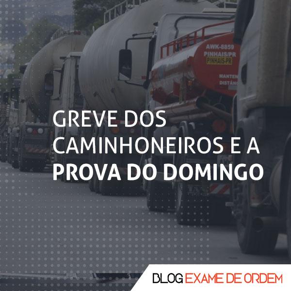 Greve dos caminhoneiros e a prova do domingo: a preocupação dos candidatos Greve dos caminhoneiros e a prova do domingo: a preocupação dos candidatos